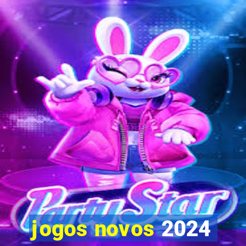 jogos novos 2024